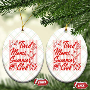 Tired Moms Summer Club Ceramic Ornament Funny Mom Life Beach Vacation TS14 Print Your Wear