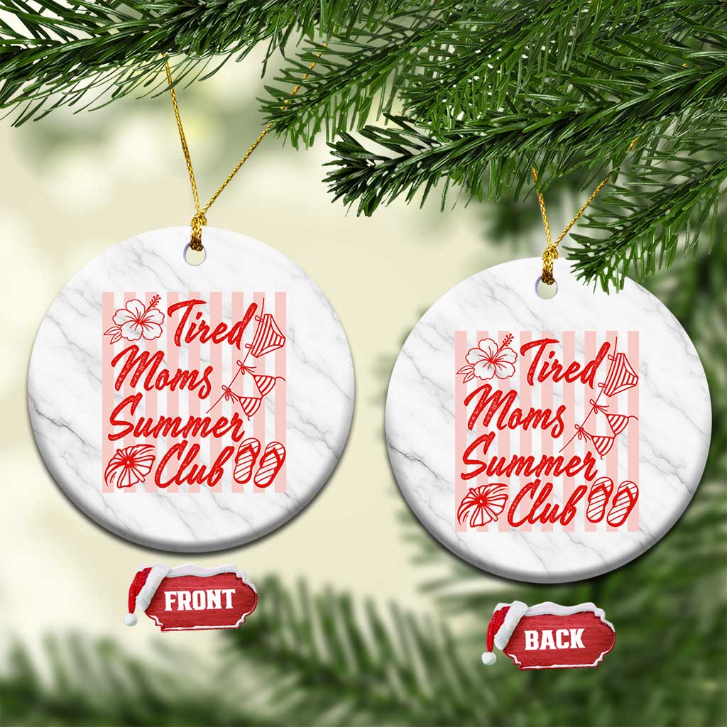 Tired Moms Summer Club Ceramic Ornament Funny Mom Life Beach Vacation TS14 1pc White Marble Print Your Wear