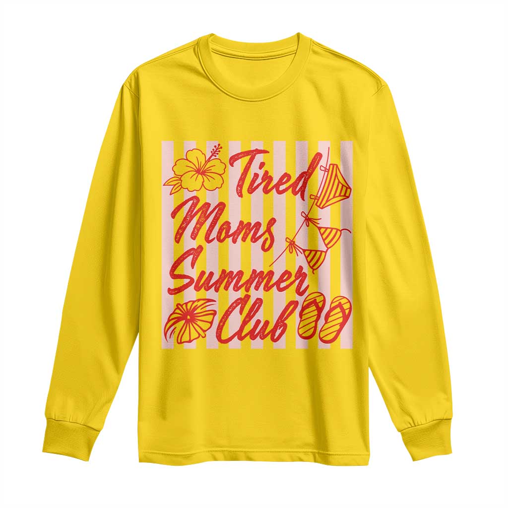 Tired Moms Summer Club Long Sleeve Shirt Funny Mom Life Beach Vacation TS14 Daisy Print Your Wear