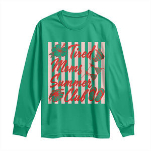 Tired Moms Summer Club Long Sleeve Shirt Funny Mom Life Beach Vacation TS14 Irish Green Print Your Wear