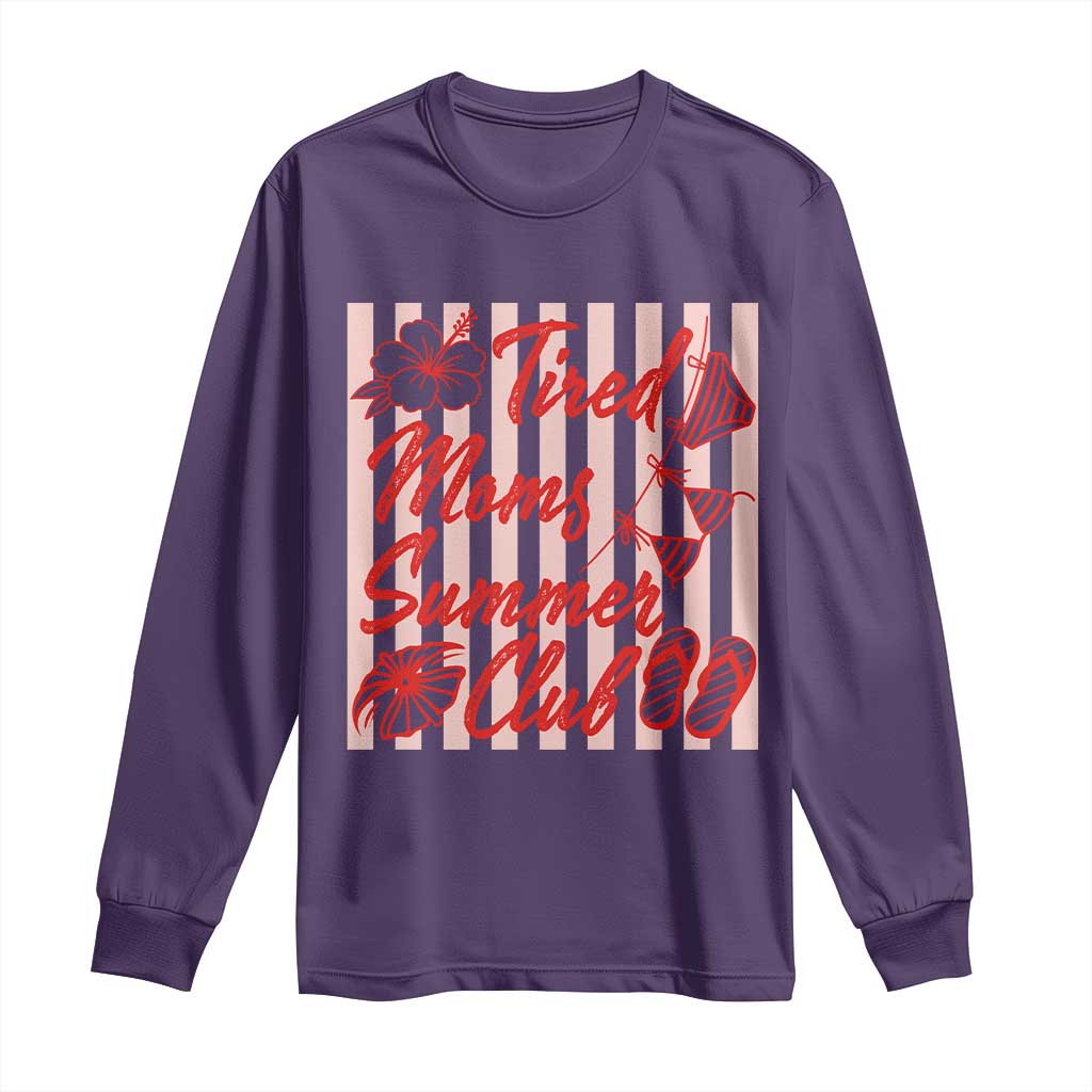 Tired Moms Summer Club Long Sleeve Shirt Funny Mom Life Beach Vacation TS14 Purple Print Your Wear