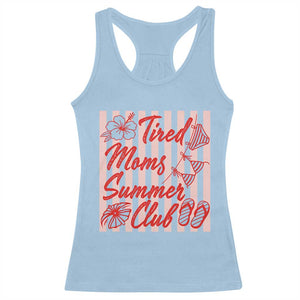 Tired Moms Summer Club Racerback Tank Top Funny Mom Life Beach Vacation TS14 Light Blue Print Your Wear
