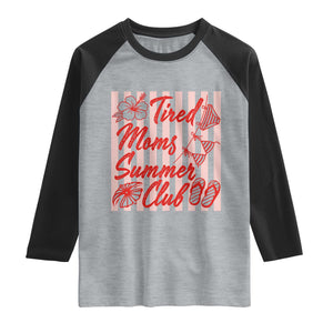 Tired Moms Summer Club Raglan Shirt Funny Mom Life Beach Vacation TS14 Heather Gray Black Print Your Wear