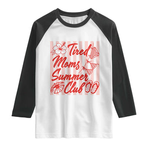 Tired Moms Summer Club Raglan Shirt Funny Mom Life Beach Vacation TS14 White Black Print Your Wear