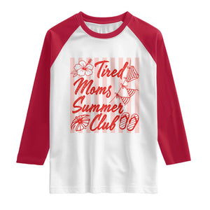 Tired Moms Summer Club Raglan Shirt Funny Mom Life Beach Vacation TS14 White Red Print Your Wear