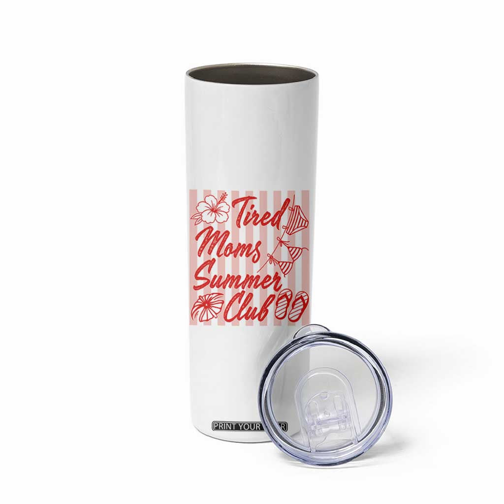 Tired Moms Summer Club Skinny Tumbler Funny Mom Life Beach Vacation TS14 Print Your Wear