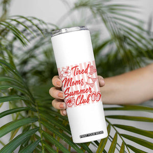 Tired Moms Summer Club Skinny Tumbler Funny Mom Life Beach Vacation TS14 Print Your Wear
