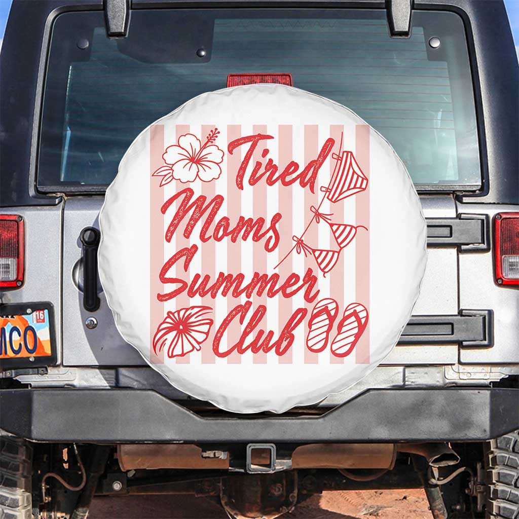 Tired Moms Summer Club Spare Tire Cover Funny Mom Life Beach Vacation TS14 No hole White Print Your Wear