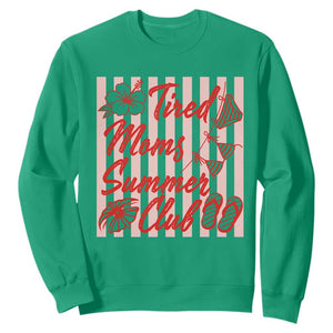 Tired Moms Summer Club Sweatshirt Funny Mom Life Beach Vacation TS14 Irish Green Print Your Wear