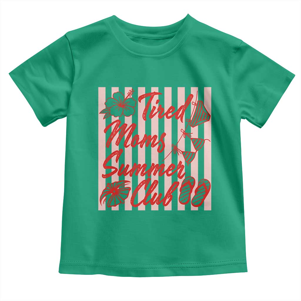 Tired Moms Summer Club Toddler T Shirt Funny Mom Life Beach Vacation TS14 Irish Green Print Your Wear