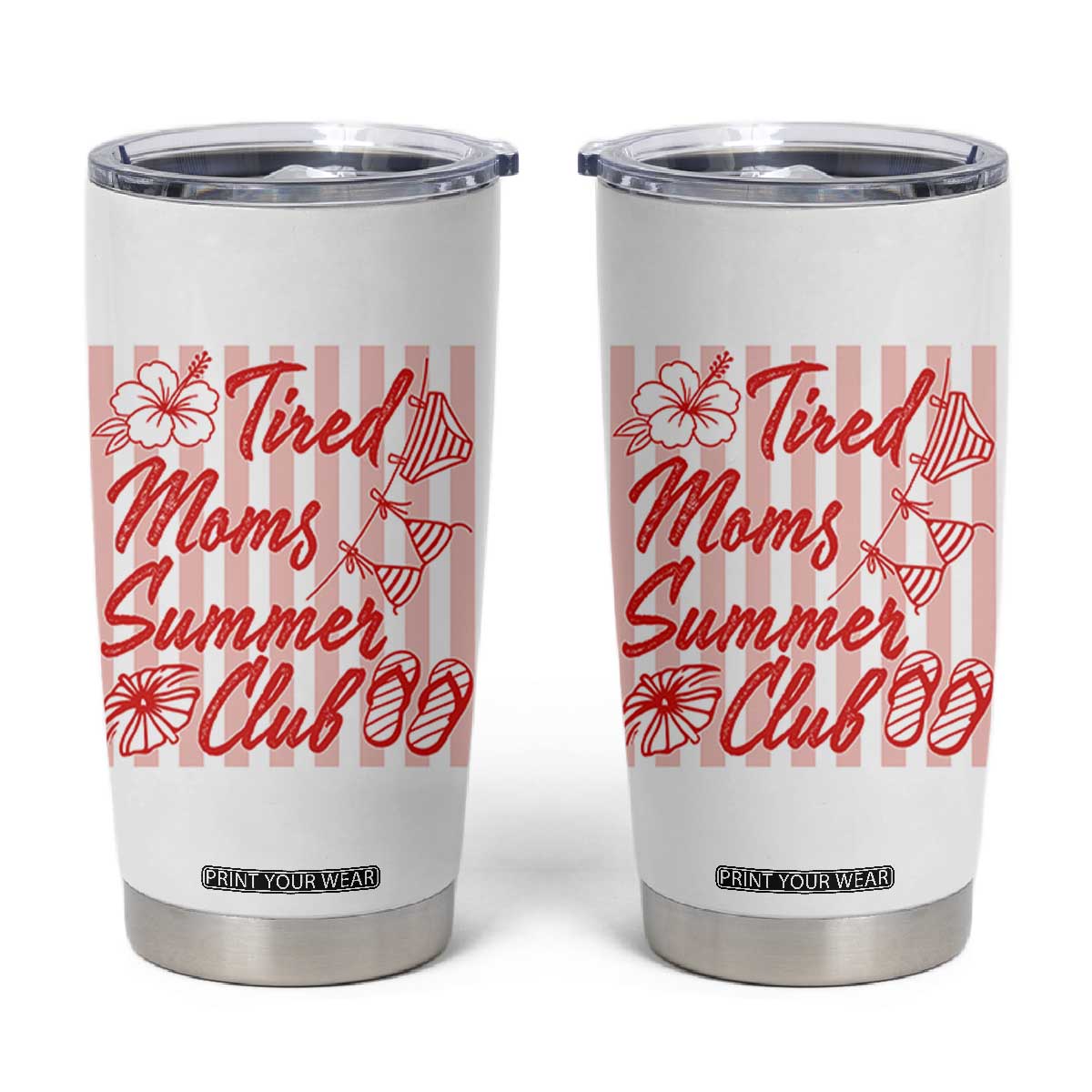 Tired Moms Summer Club Tumbler Cup Funny Mom Life Beach Vacation TS14 White Print Your Wear