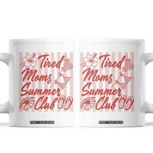 Tired Moms Summer Club Coffee Mug Funny Mom Life Beach Vacation TS14 White Print Your Wear