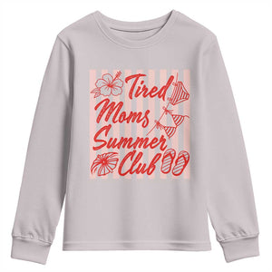 Tired Moms Summer Club Youth Sweatshirt Funny Mom Life Beach Vacation TS14 Ice Gray Print Your Wear