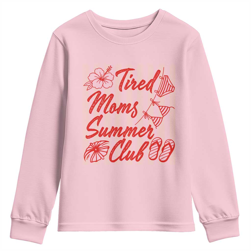 Tired Moms Summer Club Youth Sweatshirt Funny Mom Life Beach Vacation TS14 Light Pink Print Your Wear