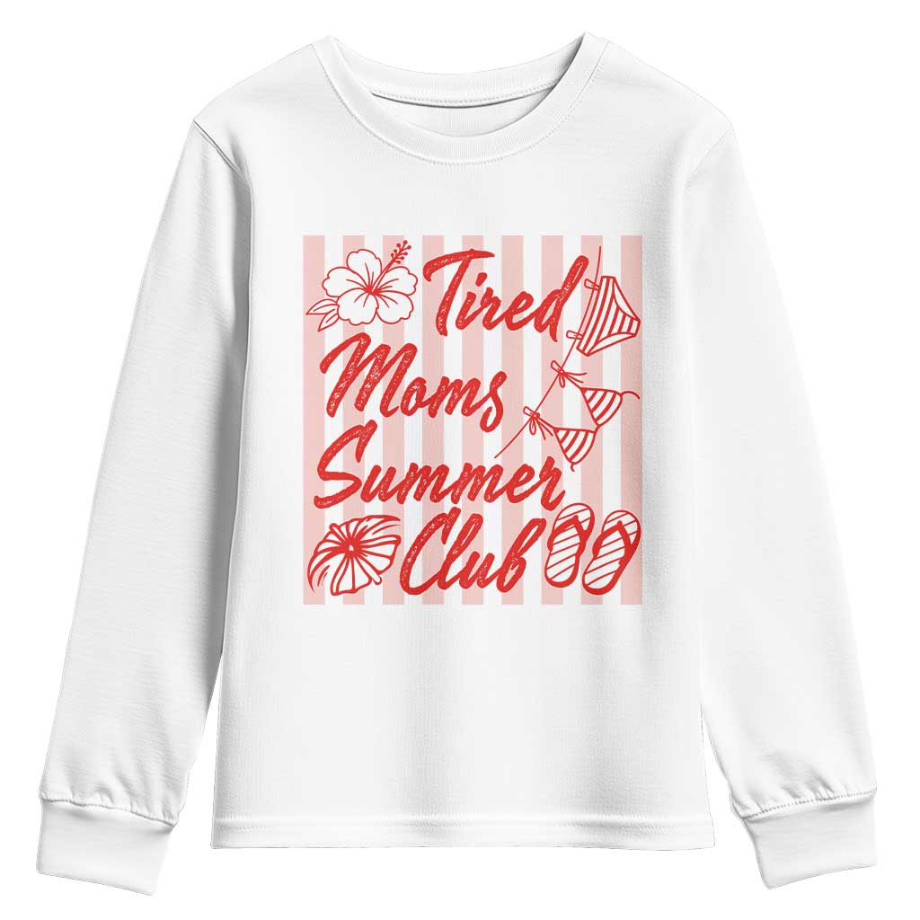 Tired Moms Summer Club Youth Sweatshirt Funny Mom Life Beach Vacation TS14 White Print Your Wear