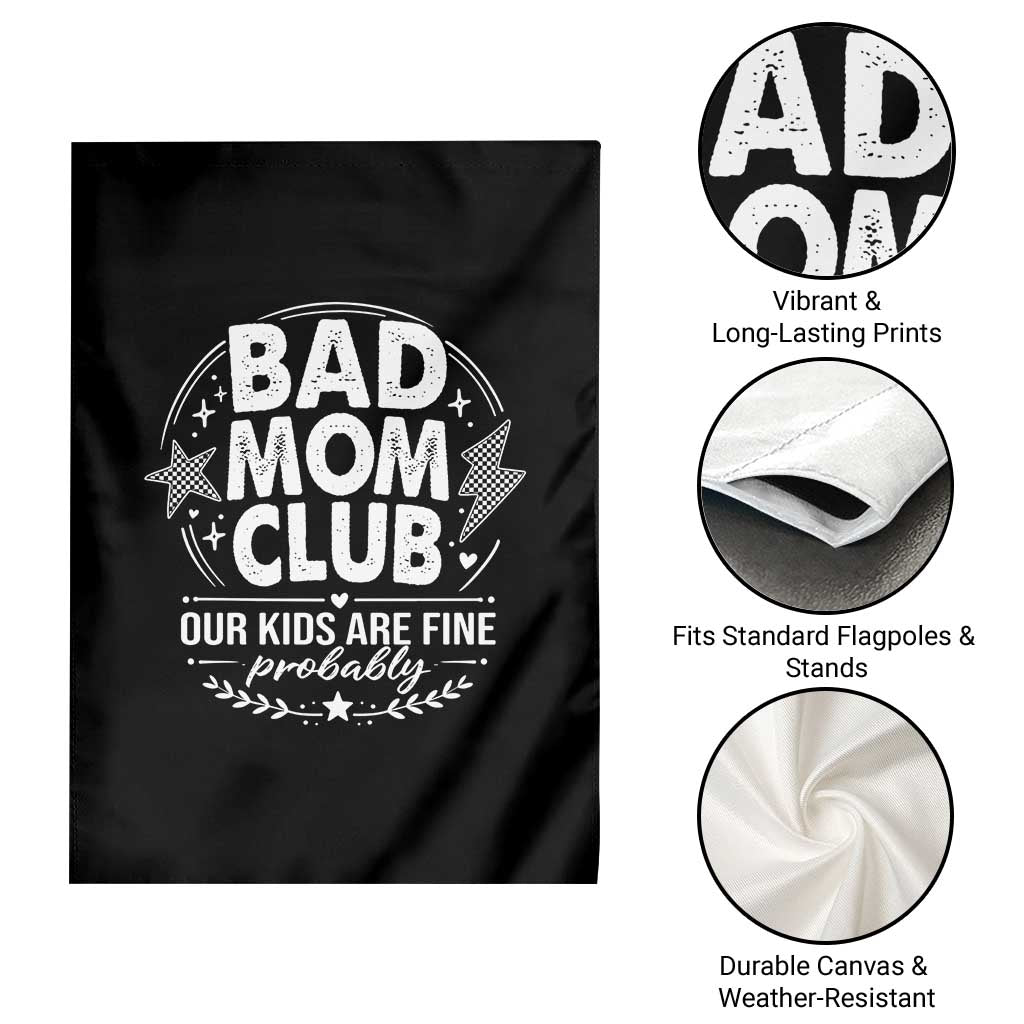 Bad Moms Club Garden Flag Our Kids Are Fine Funny Mom Mother’s Day Gift TS14 Print Your Wear