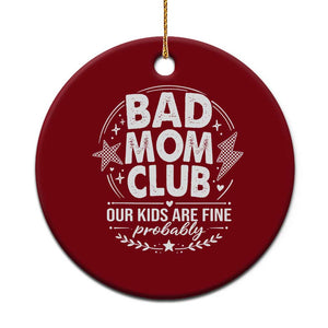 Bad Moms Club Ceramic Ornament Our Kids Are Fine Funny Mom Mother’s Day Gift TS14 1pc Red Print Your Wear