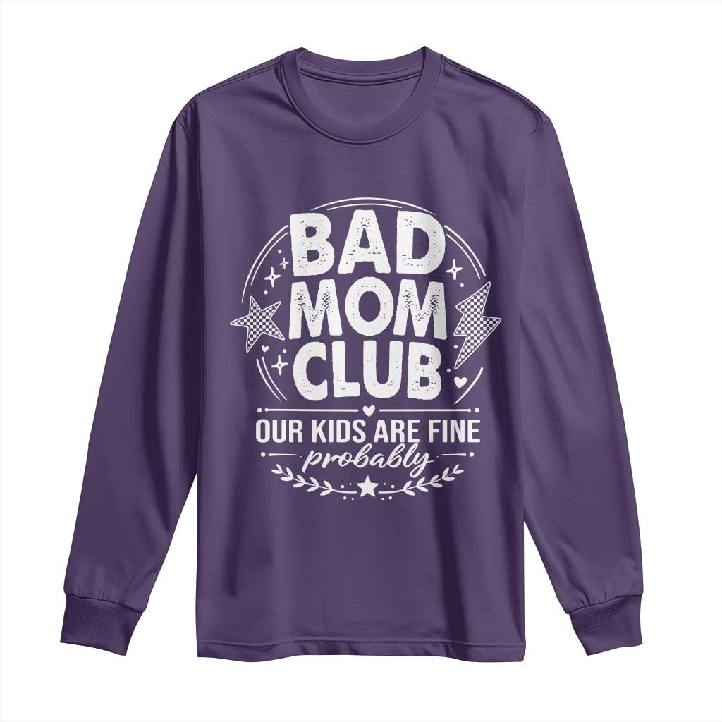 Bad Moms Club Long Sleeve Shirt Our Kids Are Fine Funny Mom Mother’s Day Gift TS14 Purple Print Your Wear