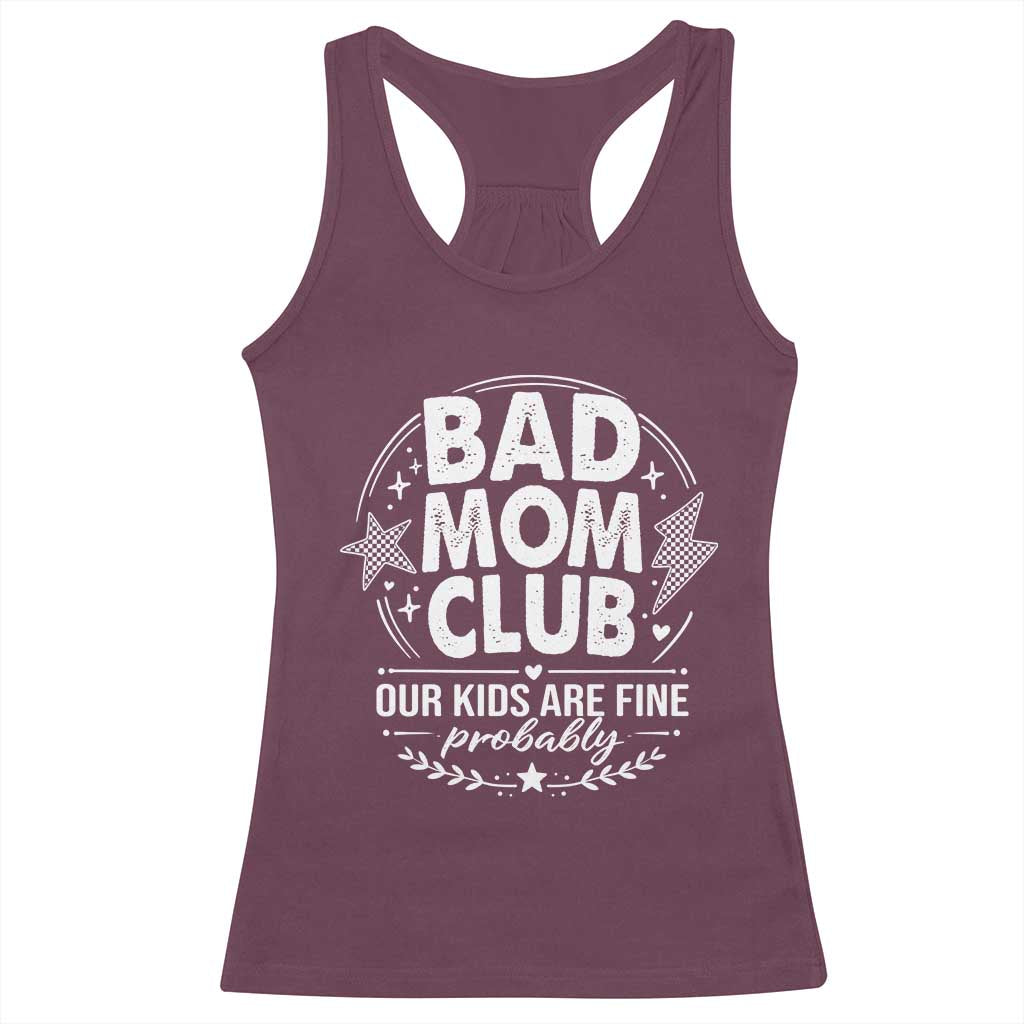 Bad Moms Club Racerback Tank Top Our Kids Are Fine Funny Mom Mother’s Day Gift TS14 Maroon Print Your Wear