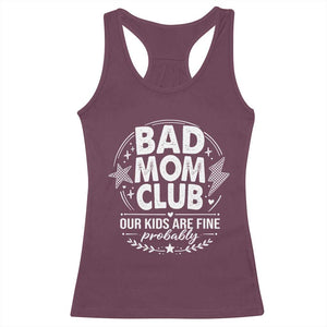 Bad Moms Club Racerback Tank Top Our Kids Are Fine Funny Mom Mother’s Day Gift TS14 Maroon Print Your Wear