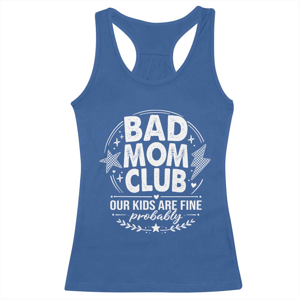 Bad Moms Club Racerback Tank Top Our Kids Are Fine Funny Mom Mother’s Day Gift TS14 Royal Blue Print Your Wear