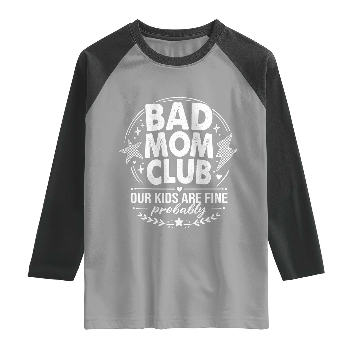 Bad Moms Club Raglan Shirt Our Kids Are Fine Funny Mom Mother’s Day Gift TS14 Sport Gray Black Print Your Wear