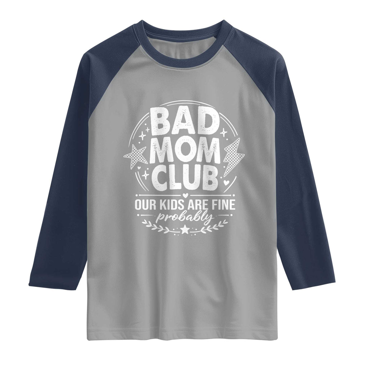 Bad Moms Club Raglan Shirt Our Kids Are Fine Funny Mom Mother’s Day Gift TS14 Sport Gray Navy Print Your Wear