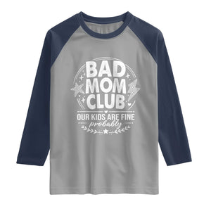 Bad Moms Club Raglan Shirt Our Kids Are Fine Funny Mom Mother’s Day Gift TS14 Sport Gray Navy Print Your Wear