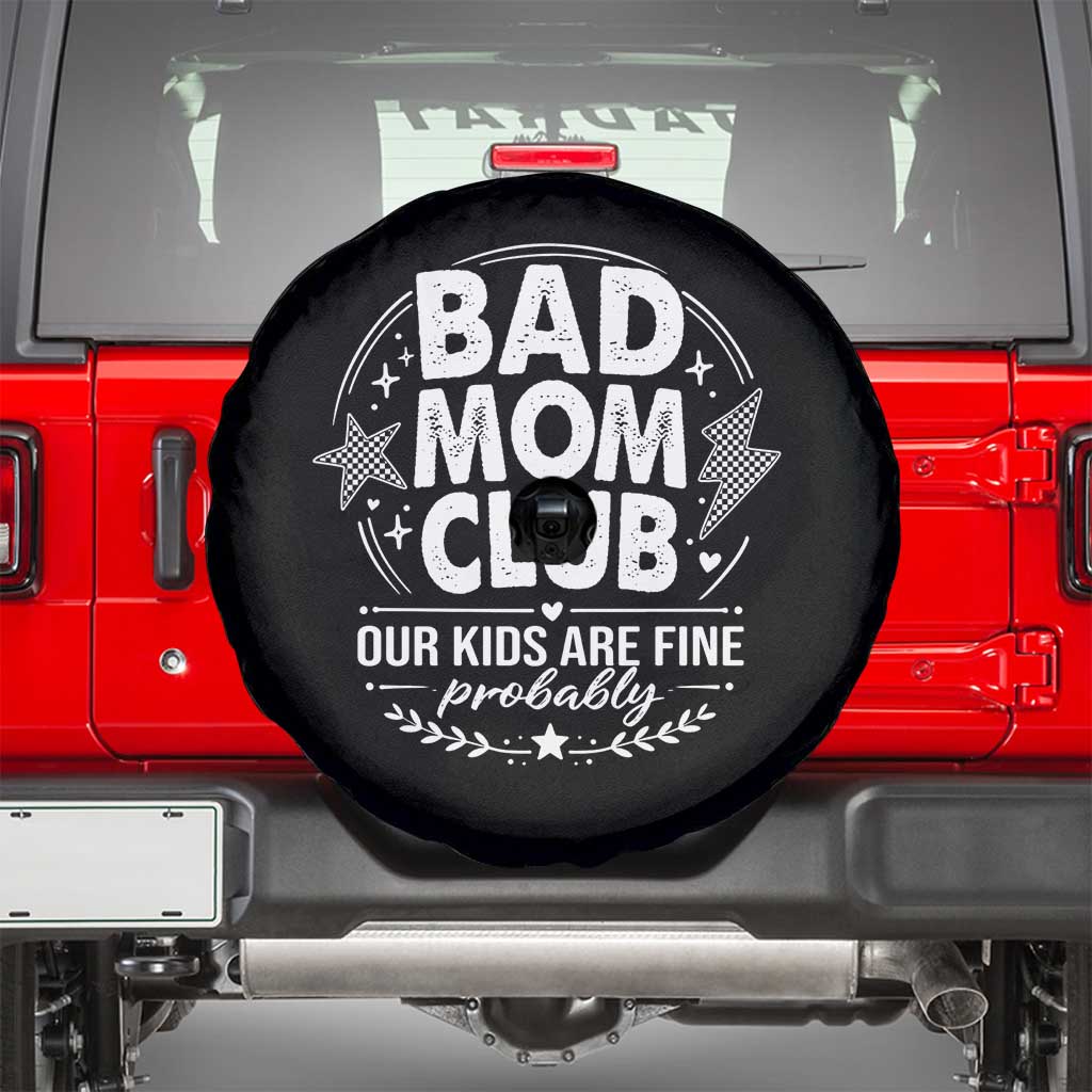 Bad Moms Club Spare Tire Cover Our Kids Are Fine Funny Mom Mother’s Day Gift TS14 Black Print Your Wear