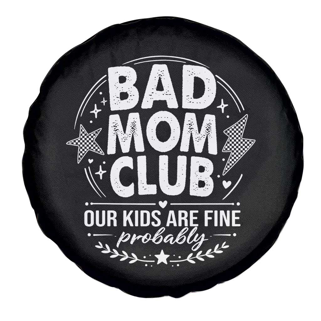 Bad Moms Club Spare Tire Cover Our Kids Are Fine Funny Mom Mother’s Day Gift TS14 Print Your Wear