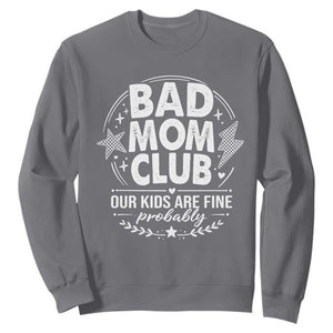 Bad Moms Club Sweatshirt Our Kids Are Fine Funny Mom Mother’s Day Gift TS14 Charcoal Print Your Wear