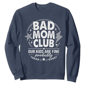Bad Moms Club Sweatshirt Our Kids Are Fine Funny Mom Mother’s Day Gift TS14 Navy Print Your Wear