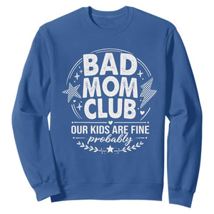 Bad Moms Club Sweatshirt Our Kids Are Fine Funny Mom Mother’s Day Gift TS14 Royal Blue Print Your Wear