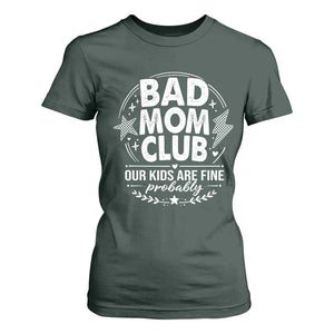 Bad Moms Club T Shirt For Women Our Kids Are Fine Funny Mom Mother’s Day Gift TS14 Dark Forest Green Print Your Wear