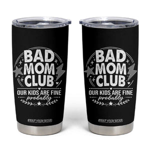 Bad Moms Club Tumbler Cup Our Kids Are Fine Funny Mom Mother’s Day Gift TS14 Black Print Your Wear