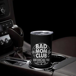 Bad Moms Club Tumbler Cup Our Kids Are Fine Funny Mom Mother’s Day Gift TS14 Print Your Wear