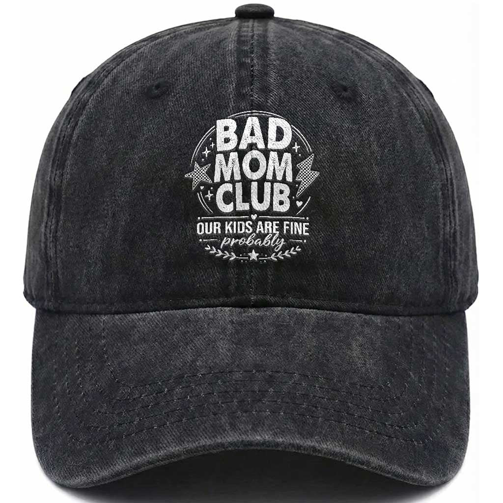 Bad Moms Club Washed Cotton Baseball Cap Our Kids Are Fine Funny Mom Mother’s Day Gift TS14 Print Your Wear