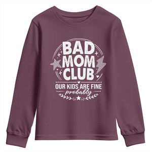 Bad Moms Club Youth Sweatshirt Our Kids Are Fine Funny Mom Mother’s Day Gift TS14 Maroon Print Your Wear