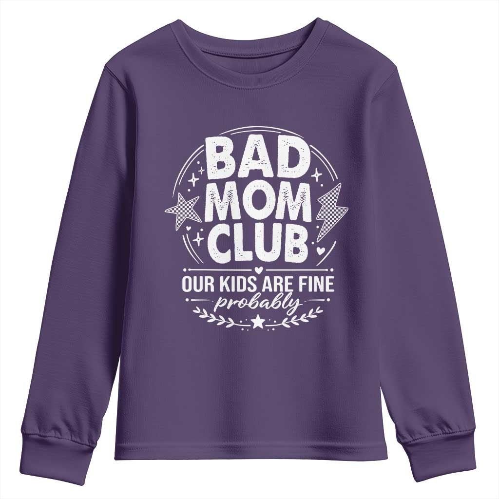 Bad Moms Club Youth Sweatshirt Our Kids Are Fine Funny Mom Mother’s Day Gift TS14 Purple Print Your Wear