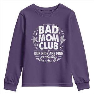 Bad Moms Club Youth Sweatshirt Our Kids Are Fine Funny Mom Mother’s Day Gift TS14 Purple Print Your Wear