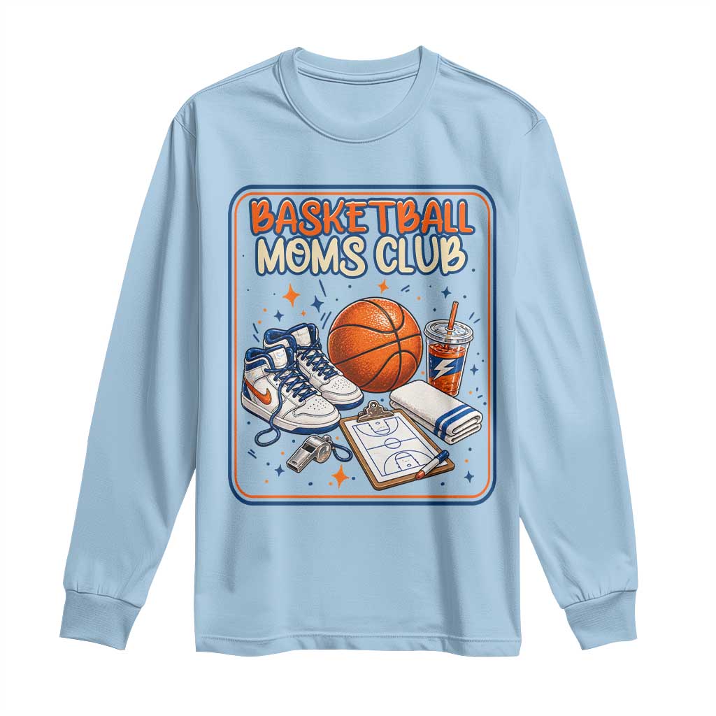 Basketball Moms Club Long Sleeve Shirt Funny Mother’s Day Gift TS14 Light Blue Print Your Wear
