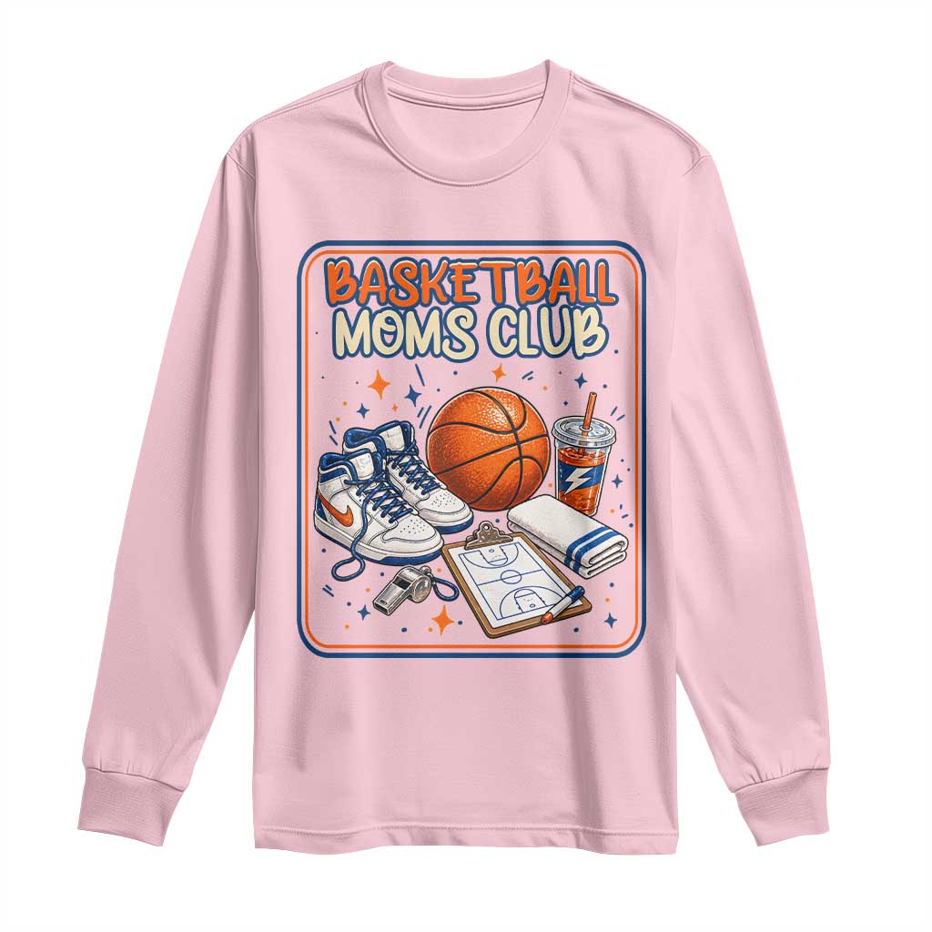 Basketball Moms Club Long Sleeve Shirt Funny Mother’s Day Gift TS14 Light Pink Print Your Wear