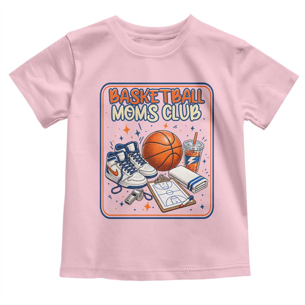 Basketball Moms Club Toddler T Shirt Funny Mother’s Day Gift TS14 Light Pink Print Your Wear