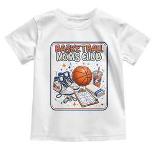 Basketball Moms Club Toddler T Shirt Funny Mother’s Day Gift TS14 White Print Your Wear
