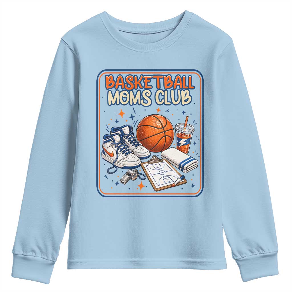 Basketball Moms Club Youth Sweatshirt Funny Mother’s Day Gift TS14 Light Blue Print Your Wear