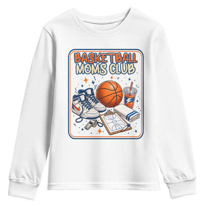 Basketball Moms Club Youth Sweatshirt Funny Mother’s Day Gift TS14 White Print Your Wear