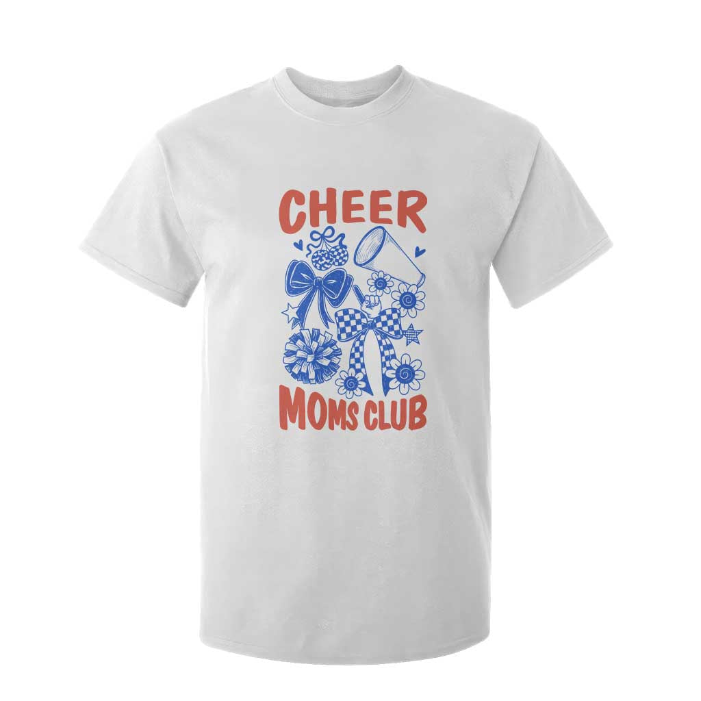 Cheer Moms Club T Shirt For Kid Funny Cheerleading Mom Mother’s Day Gift TS14 White Print Your Wear