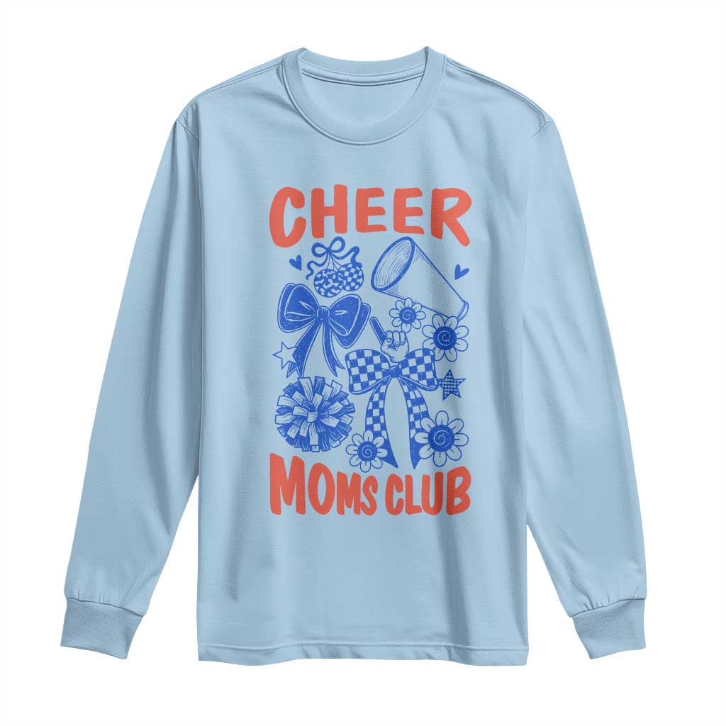 Cheer Moms Club Long Sleeve Shirt Funny Cheerleading Mom Mother’s Day Gift TS14 Light Blue Print Your Wear