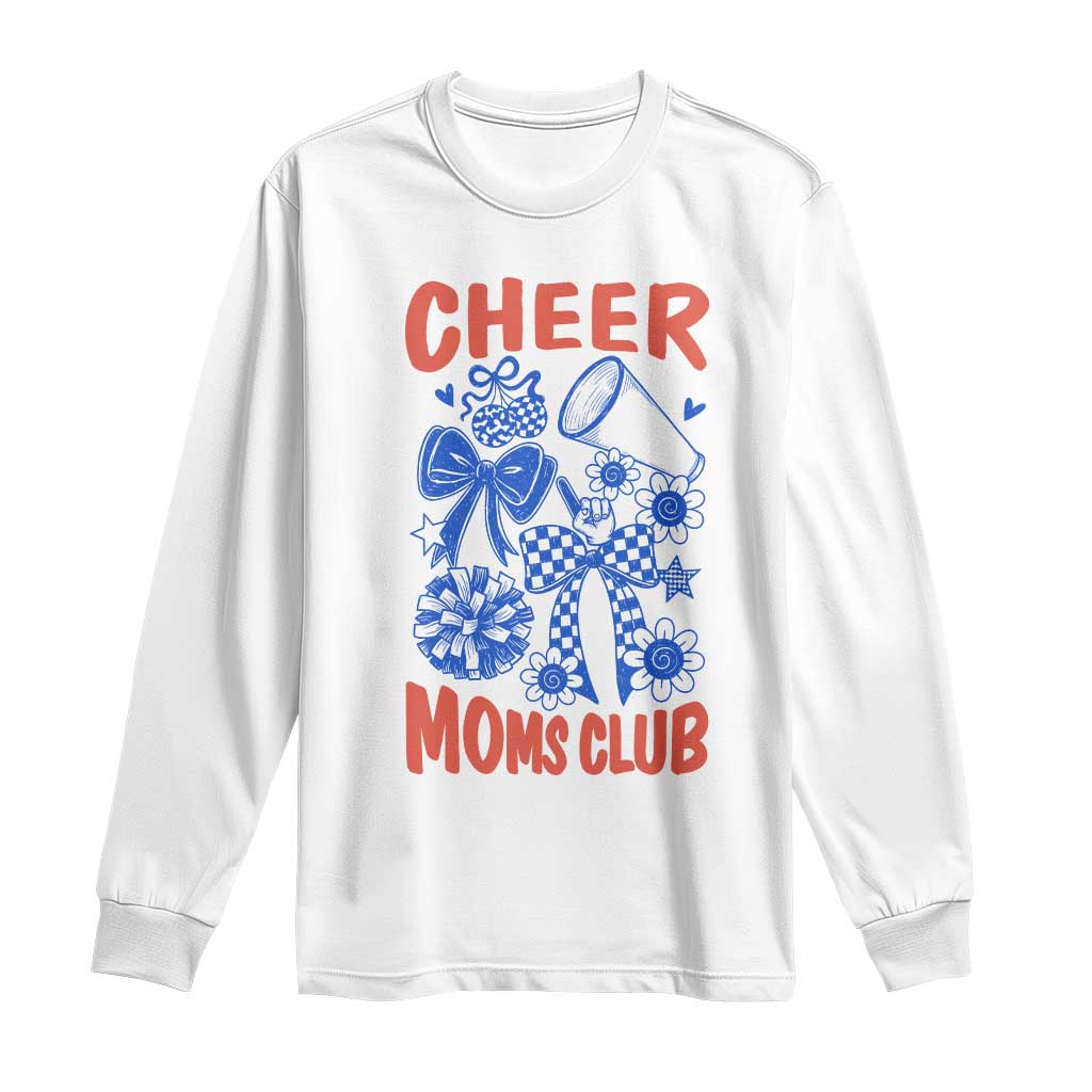 Cheer Moms Club Long Sleeve Shirt Funny Cheerleading Mom Mother’s Day Gift TS14 White Print Your Wear