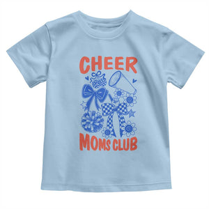 Cheer Moms Club Toddler T Shirt Funny Cheerleading Mom Mother’s Day Gift TS14 Light Blue Print Your Wear